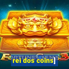 rei dos coins]